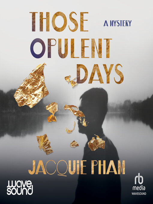 Title details for Those Opulent Days by Jacquie Pham - Available